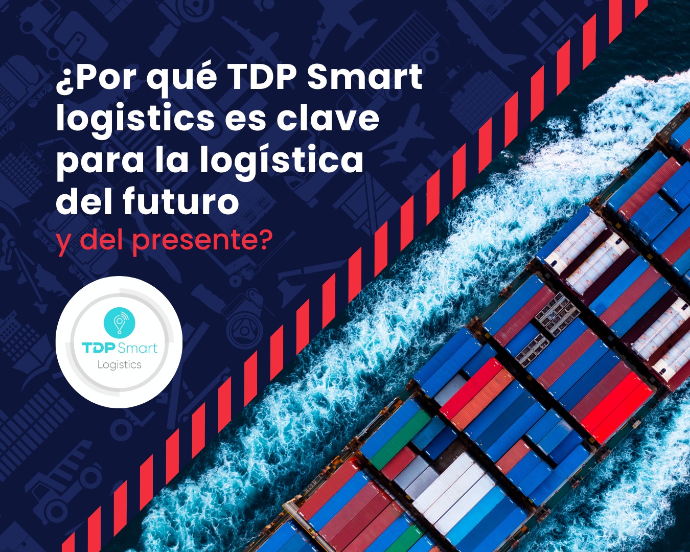 TDP Smart Logistics: el futuro de la logística inteligente ya está aquí.